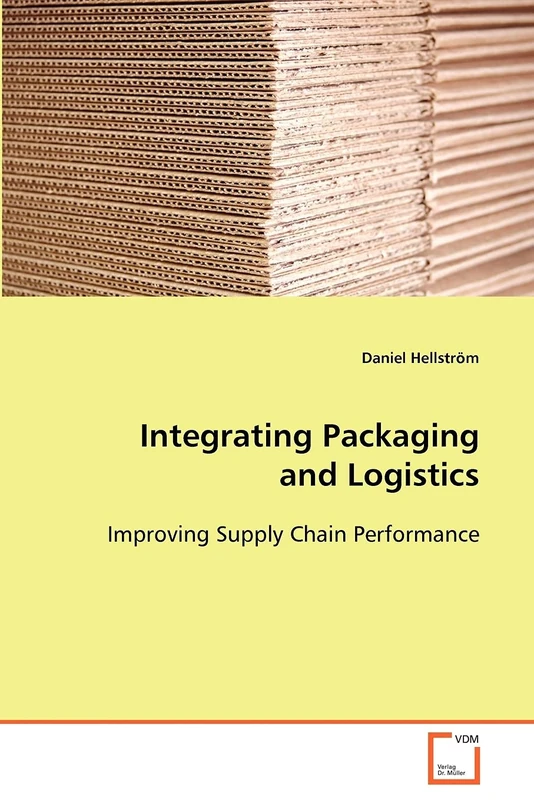 Integrating Packaging and Logistics: Improving Supply Chain Performance