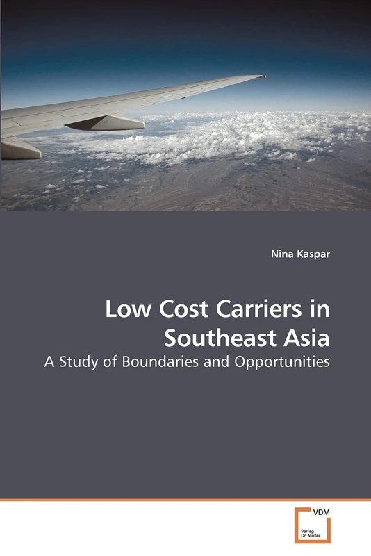 Low Cost Carriers in Southeast Asia: A Study of Boundaries and Opportunities