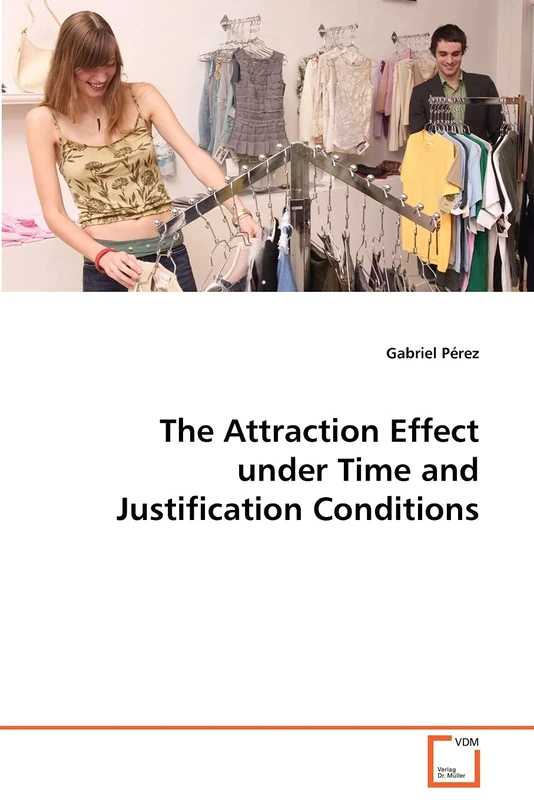 The Attraction Effect under Time and Justification Conditions