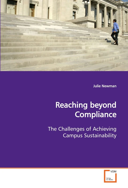 Reaching Beyond Compliance: The Challenges of Achieving Campus Sustainability