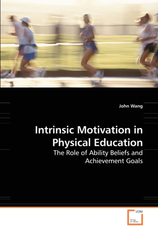 Intrinsic Motivation in Physical Education: The Role of Ability Beliefs and Achievement Goals