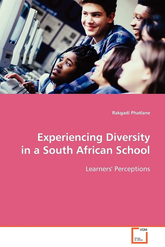 Experiencing Diversity in a South African School: Learners'' Perceptions