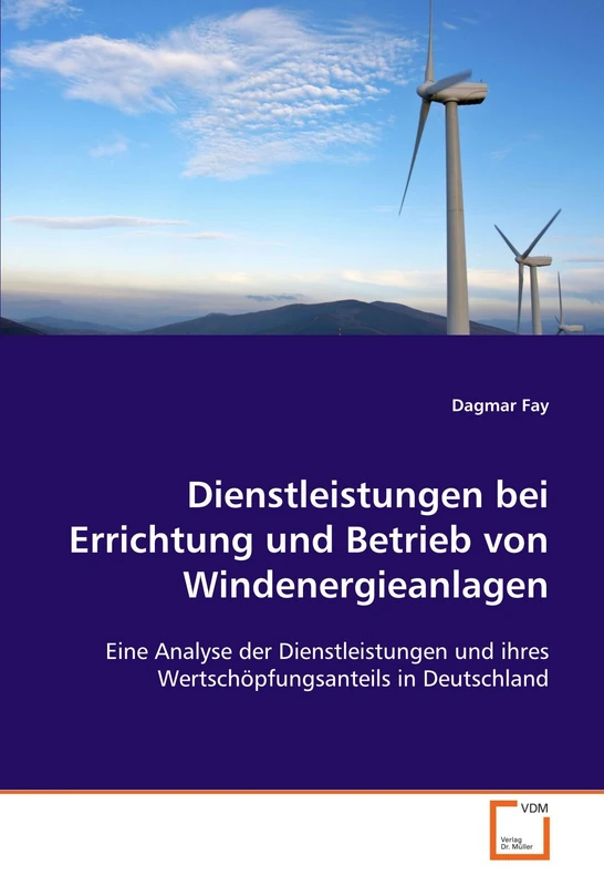 Dienstleistungen bei Errichtung und Betrieb von Windenergieanlagen: Eine Analyse der Dienstleistungen und ihres Wertschöpfungsanteils in Deutschland - Image 1
