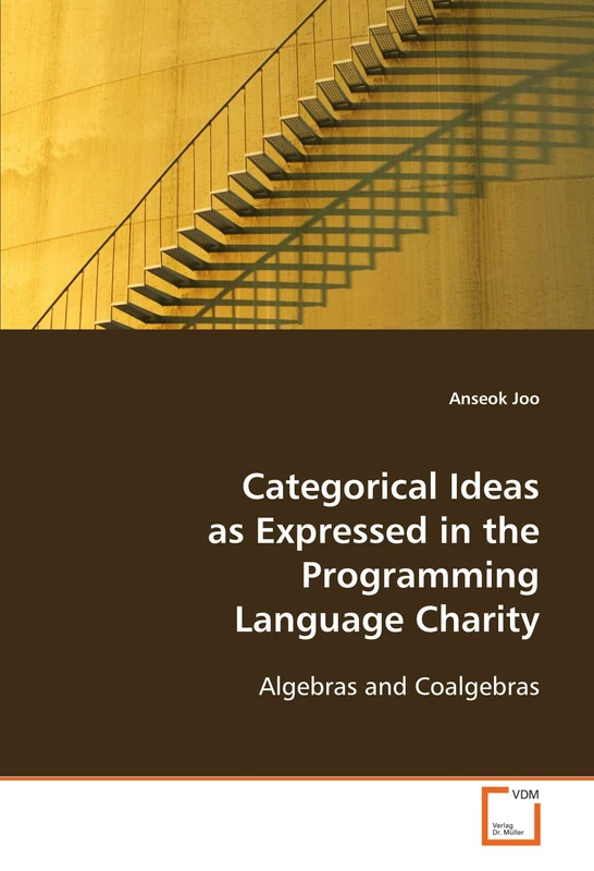 Categorical Ideas As Expressed in the Programming Language Charity: Algebras and Coalgebras - Image 1