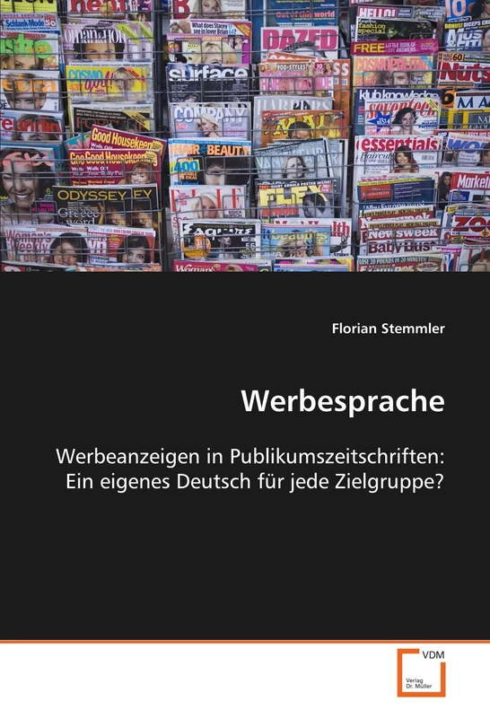 Werbesprache: Werbeanzeigen in Publikumszeitschriften: Ein eigenes Deutsch für jede Zielgruppe? - Image 1
