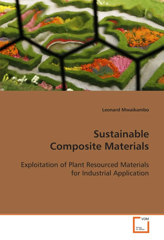 Sustainable Composite Materials: Exploitation of Plant Resourced Materials for Industrial Application