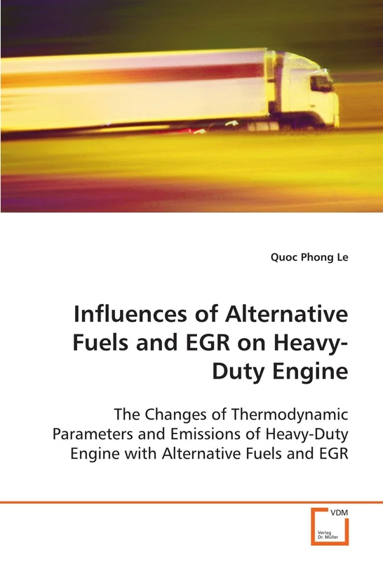 Influences of Alternative Fuels and EGR on Heavy- Duty Engine: The Changes of Thermodynamic Parameters and Emissions of Heavy-Duty Engine with Alternative Fuels and EGR