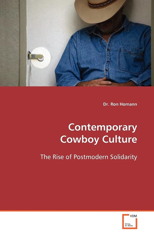 Contemporary Cowboy Culture: The Rise of Postmodern Solidarity