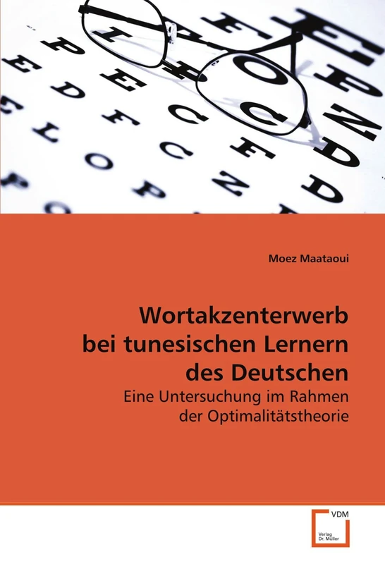 Wortakzenterwerb bei tunesischen Lernern des Deutschen: Eine Untersuchung im Rahmen der Optimalitätstheorie