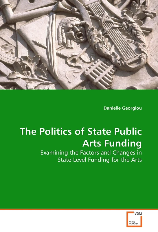 The Politics of State Public Arts Funding: Examining the Factors and Changes in State-Level Funding for the Arts