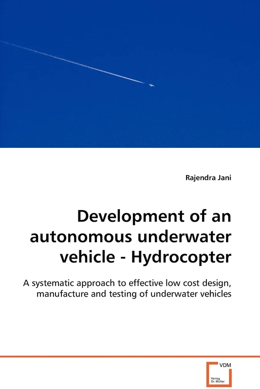 Development of an autonomous underwater vehicle - Hydrocopter: A systematic approach to effective low cost design, manufacture and testing of underwater vehicles - Image 1