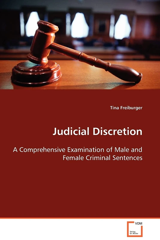 Judicial Discretion: A Comprehensive Examination of Male and Female Criminal Sentences