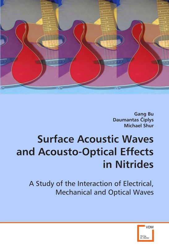 Surface Acoustic Waves and Acousto-Optical Effects in Nitrides: A Study of the Interaction of Electrical, Mechanical and Optical Waves