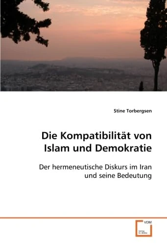 Die Kompatibilität von Islam und Demokratie: Der hermeneutische Diskurs im Iran und seine Bedeutung - Image 1