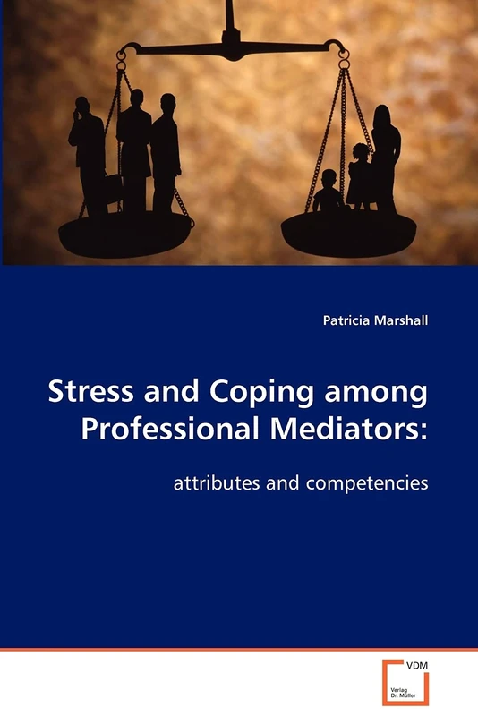 Stress and Coping among Professional Mediators:: attributes and competencies
