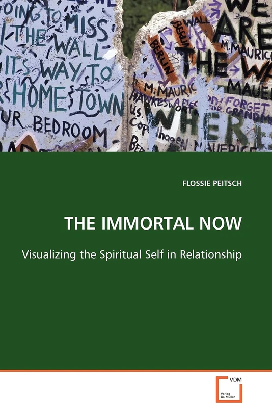 THE IMMORTAL NOW: Visualizing the Spiritual Self in Relationship