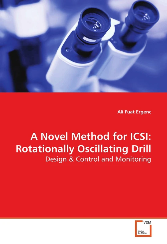 A Novel Method for ICSI: Rotationally Oscillating Drill: Design - Image 1