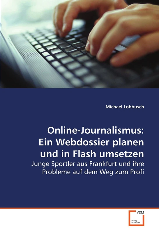 Online-Journalismus: Ein Webdossier planen und in Flash umsetzen: Junge Sportler aus Frankfurt und ihre Probleme auf dem Weg zum Profi - Image 1