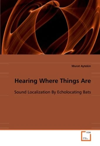 Hearing Where Things Are: Sound Localization By Echolocating Bats