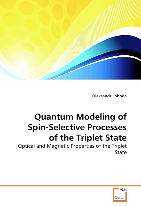 Quantum Modeling of Spin-Selective Processes of the Triplet State: Optical and Magnetic Properties of the Triplet State