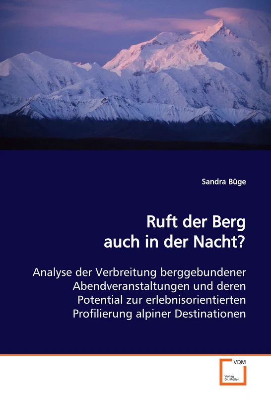 Ruft der Berg auch in der Nacht?: Analyse der Verbreitung berggebundener Abendveranstaltungen und deren Potential zur erlebnisorientierten Profilierung alpiner Destinationen - Image 1