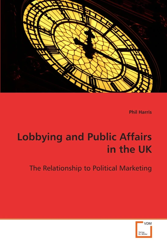 Lobbying and Public Affairs in the UK: The Relationship to Political Marketing