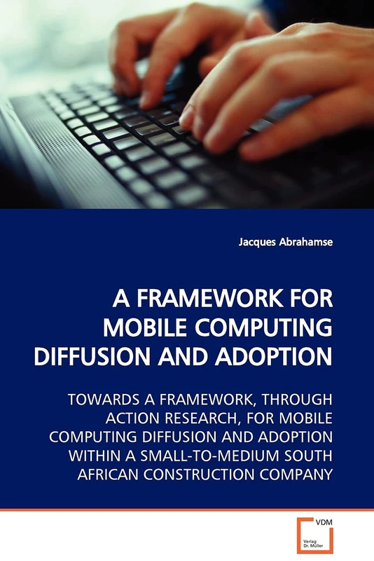 A FRAMEWORK FOR MOBILE COMPUTING DIFFUSION AND ADOPTION