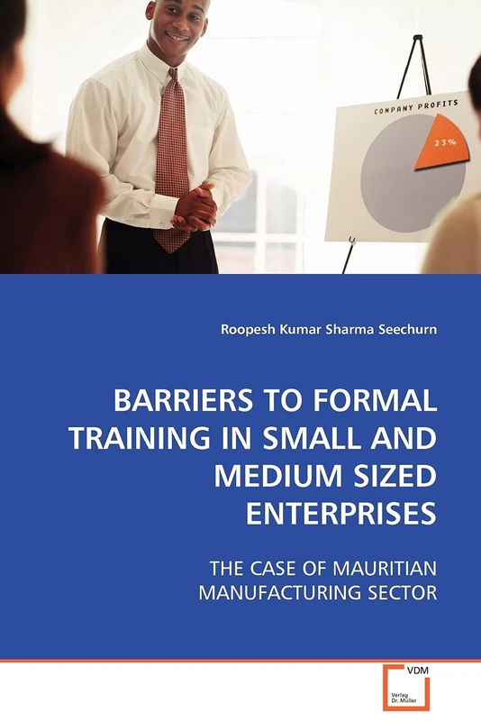 BARRIERS TO FORMAL TRAINING IN SMALL AND MEDIUM SIZED ENTERPRISES: THE CASE OF MAURITIAN MANUFACTURING SECTOR