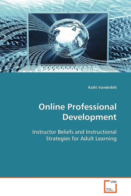 Online Professional Development: Instructor Beliefs and Instructional Strategies for Adult Learning