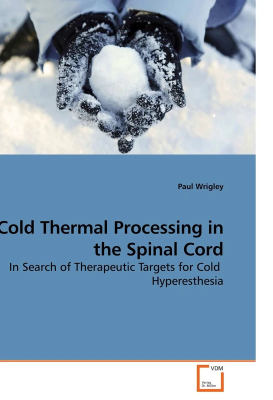 Cold Thermal Processing in the Spinal Cord: In Search of Therapeutic Targets for Cold Hyperesthesia