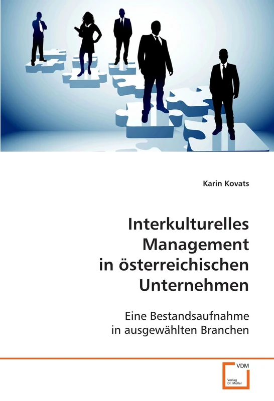 Interkulturelles Management in österreichischen Unternehmen: Eine Bestandsaufnahme in ausgewählten Branchen