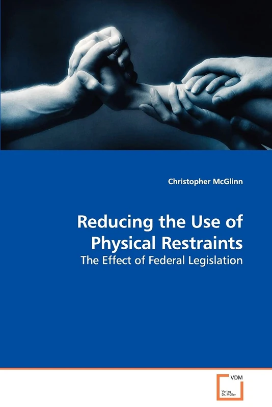 Reducing the Use of Physical Restraints: The Effect of Federal Legislation