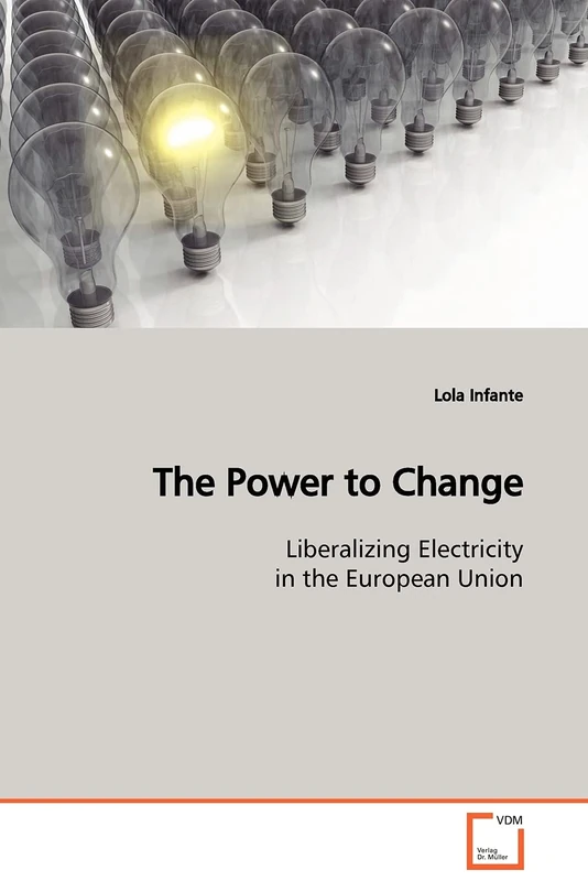 The Power to Change: Liberalizing Electricity in the European Union