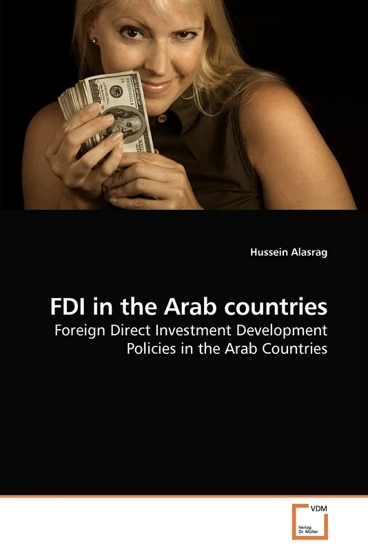FDI in the Arab countries: Foreign Direct Investment Development Policies in the Arab Countries
