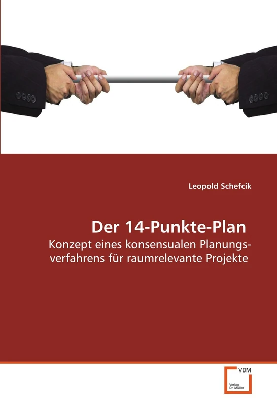 Der 14-Punkte-Plan: Konzept eines konsensualen Planungs- verfahrens für raumrelevante Projekte