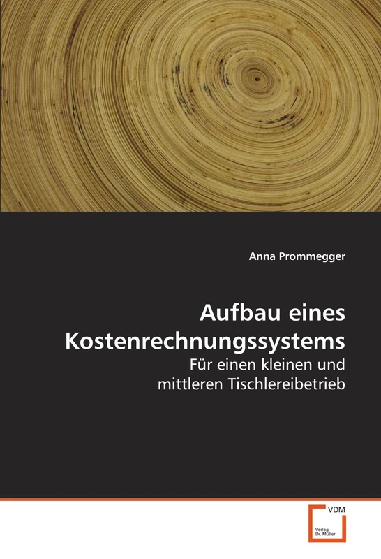 Aufbau eines Kostenrechnungssystems: für einen kleinen und mittleren Tischlereibetrieb - Image 1