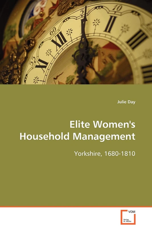 Elite Women's Household Management: Yorkshire, 1680-1810