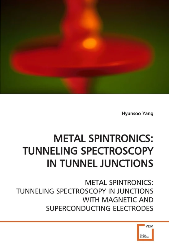 METAL SPINTRONICS: TUNNELING SPECTROSCOPY IN TUNNEL JUNCTIONS: METAL SPINTRONICS: TUNNELING SPECTROSCOPY IN JUNCTIONS WITH MAGNETIC AND SUPERCONDUCTING ELECTRODES