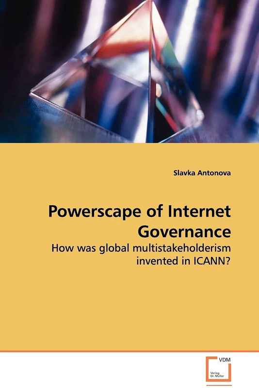 Powerscape of Internet Governance: How was global multistakeholderism invented in ICANN?