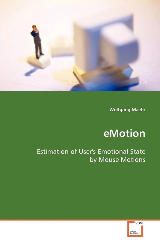 eMotion: Estimation of User's Emotional State by Mouse Motions