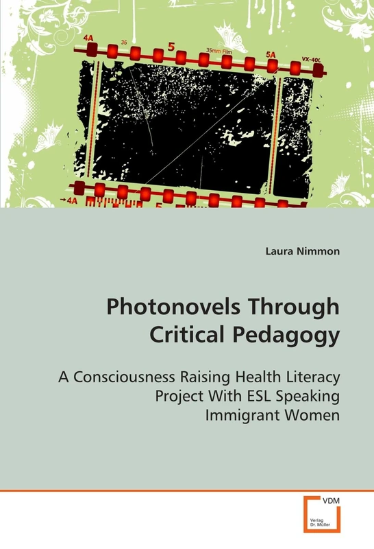Photonovels Through Critical Pedagogy: A Consciousness Raising Health Literacy Project With ESL Speaking Immigrant Women