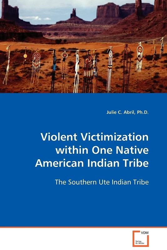 Violent Victimization within One Native American Indian Tribe: The Southern Ute Indian Tribe