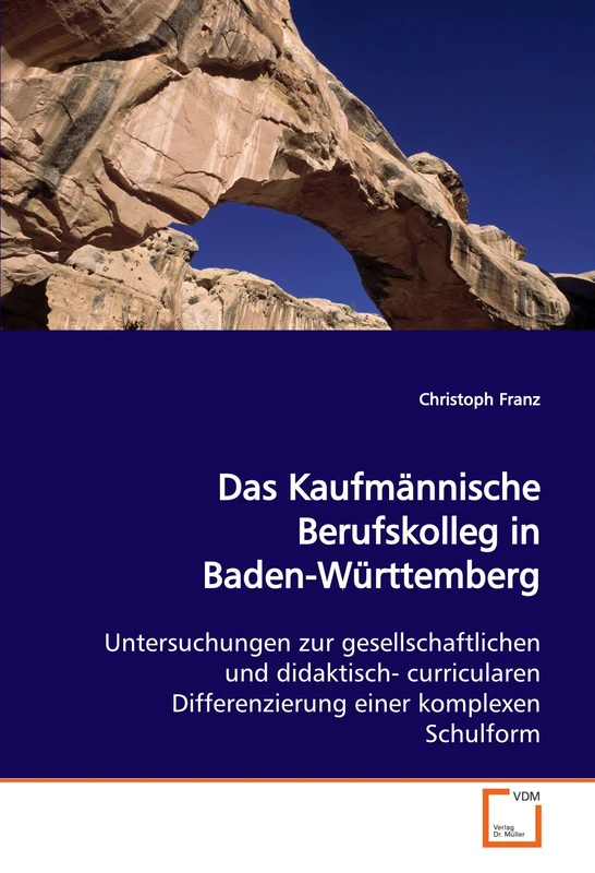 Das Kaufmännische Berufskolleg in Baden-Württemberg: Untersuchungen zur gesellschaftlichen und didaktisch- curricularen Differenzierung einer komplexen Schulform - Image 1