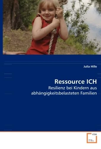 Ressource ICH: Resilienz bei Kindern aus abhängigkeitsbelasteten Familien - Image 1