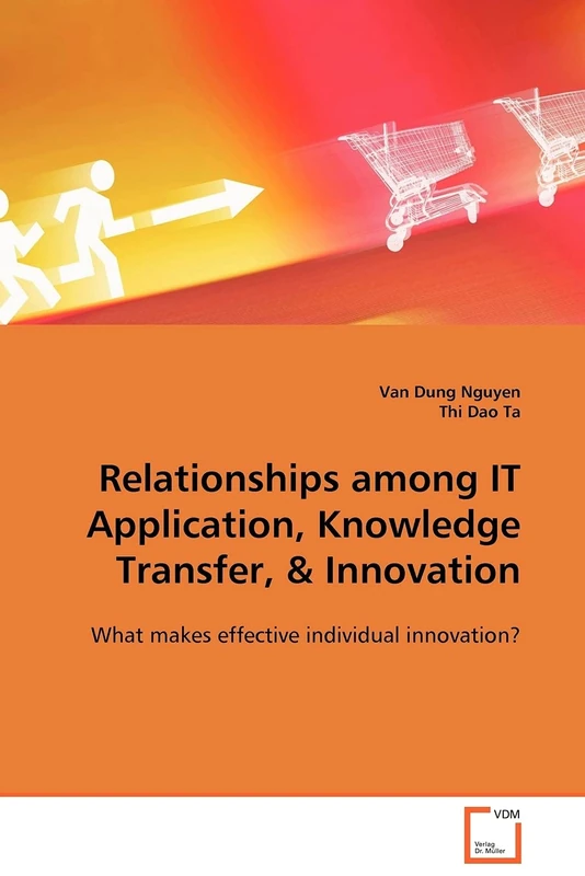 Relationships among IT Application, Knowledge Transfer,: What makes effective individual innovation? - Image 1