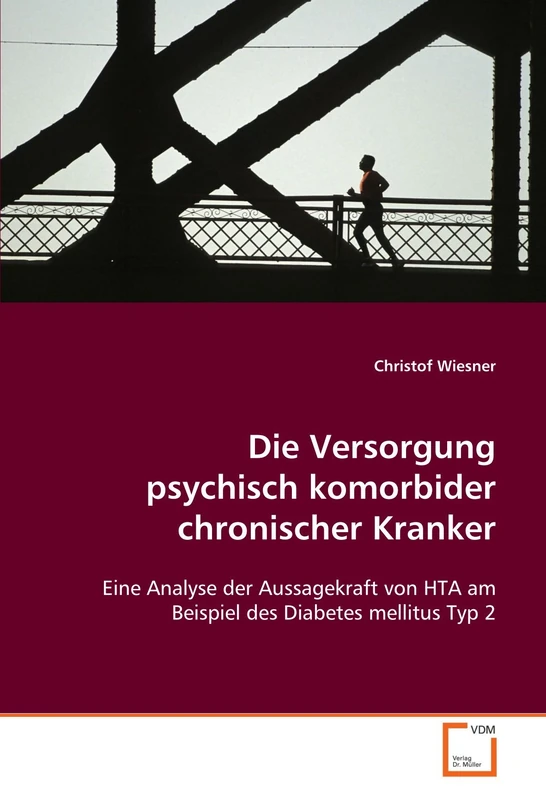 Die Versorgung psychisch komorbider chronischer Kranker: Eine Analyse der Aussagekraft von HTA am Beispiel des Diabetes mellitus Typ 2
