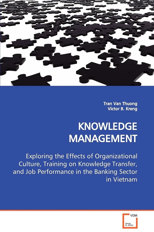 KNOWLEDGE MANAGEMENT: Exploring the Effects of Organizational Culture, Training on Knowledge Transfer, and Job Performance in the Banking Sector in Vietnam - Image 1