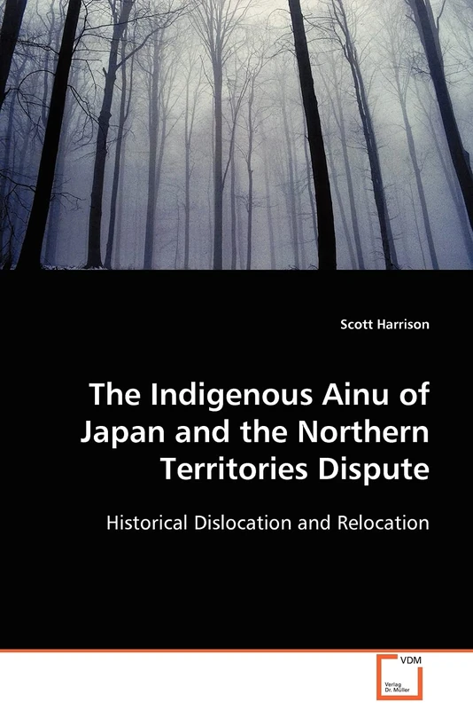 The Indigenous Ainu of Japan and the Northern Territories Dispute: Historical Dislocation and Relocation