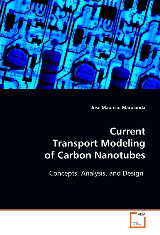 Current Transport Modeling of Carbon Nanotubes: Concepts, Analysis, and Design - Image 1