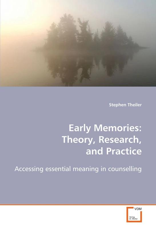 Early Memories: Theory, Research, and Practice: Accessing essential meaning in counselling